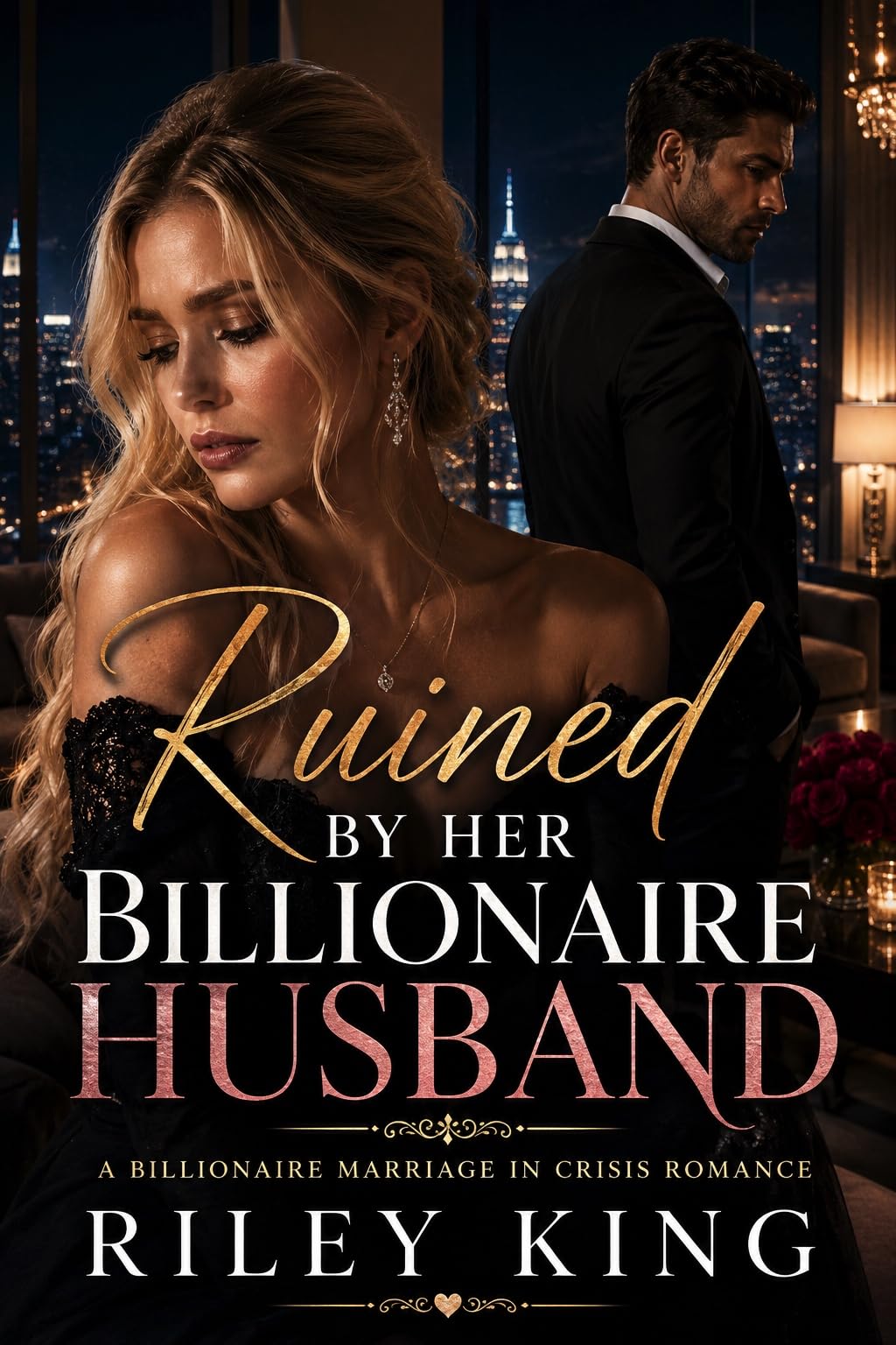 Ruined by Her Billionaire Husband: A Billionaire Marriage-in-Crisis Romance (The