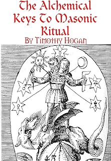 The Alchemical Keys To Masonic Ritual