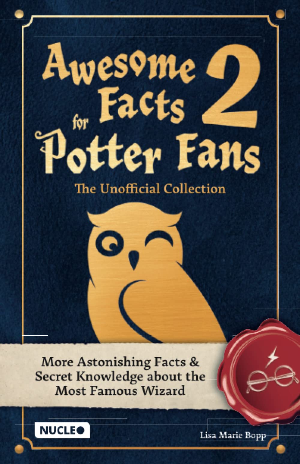 Awesome Facts for Potter Fans 2 – The Unofficial Collection: More Astonishing Fa