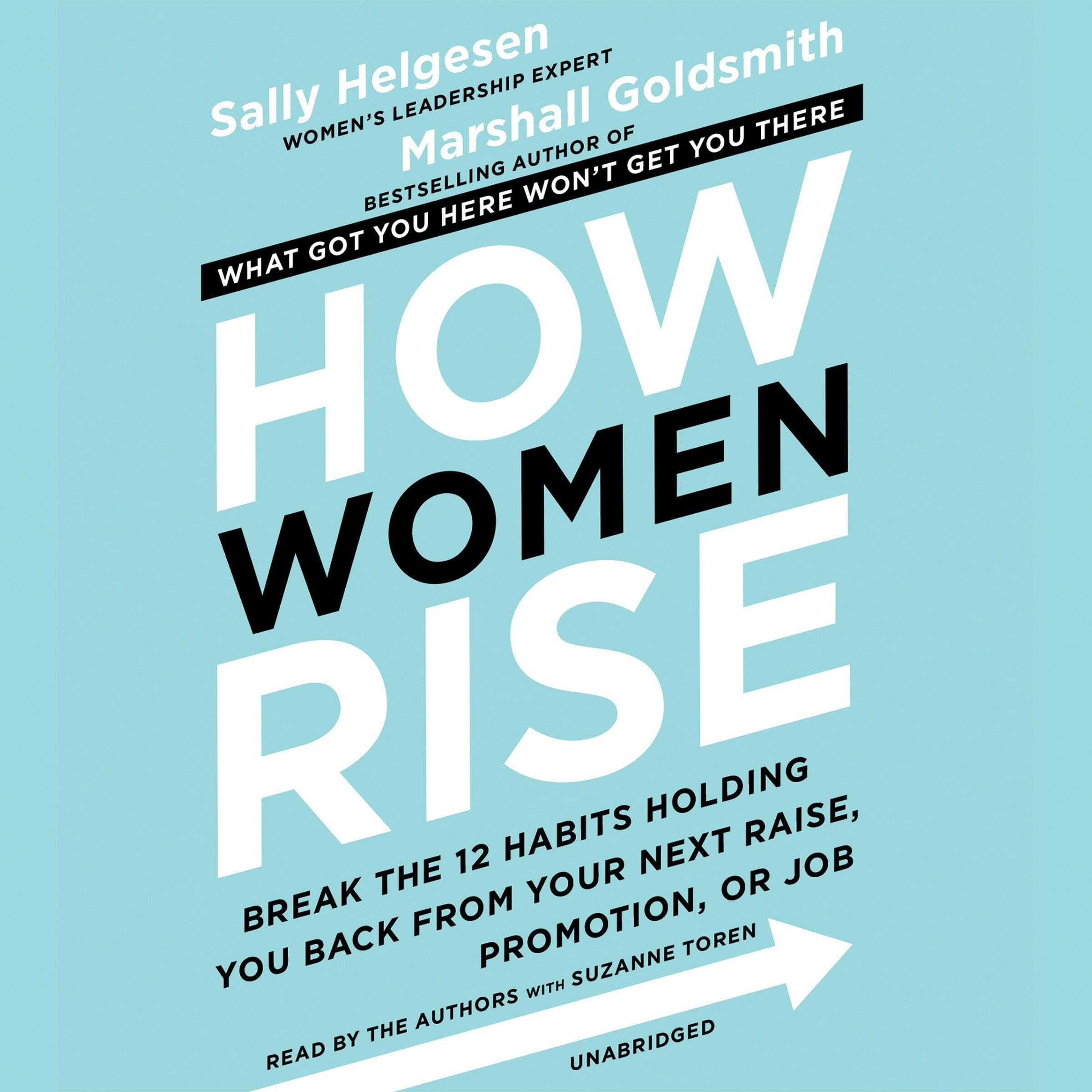How Women Rise: Break the 12 Habits Holding You Back from Your Next Raise, Promo