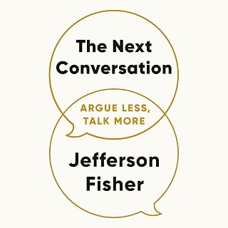 The Next Conversation: Argue Less, Talk More