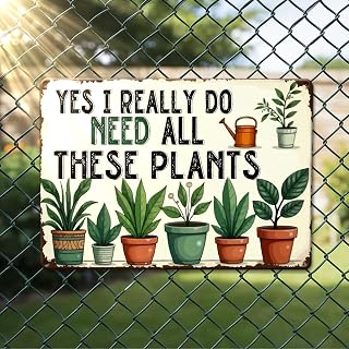Vintage Garden Plant Lover Gift Garden Metal Tin Sign Home Garden Greenhouse Living Room Bedroom Garden Outdoor Decor Yes I Do Need All Thes Plants Sign