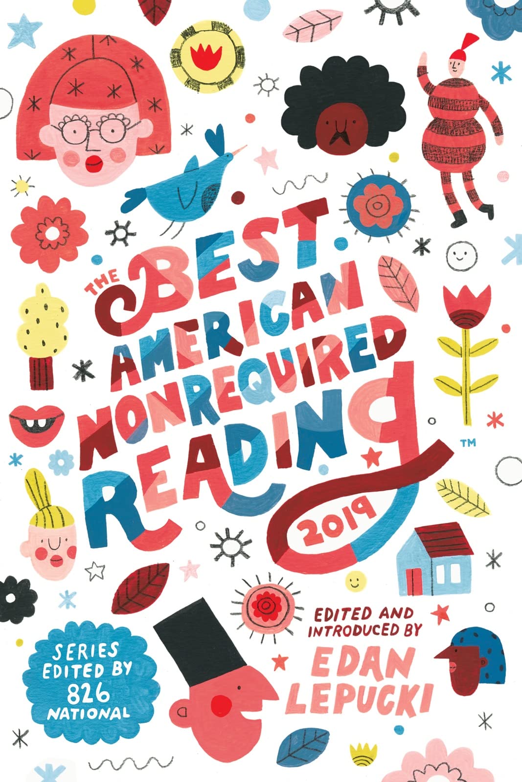 The Best American Nonrequired Reading 2019: Stories, Essays, and Comics Curated 