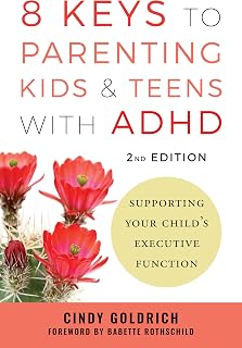 8 Keys to Parenting Kids & Teens with ADHD: Supporting Your Child's Executive Function