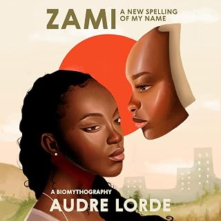 Zami: A New Spelling of My Name: A Biomythography