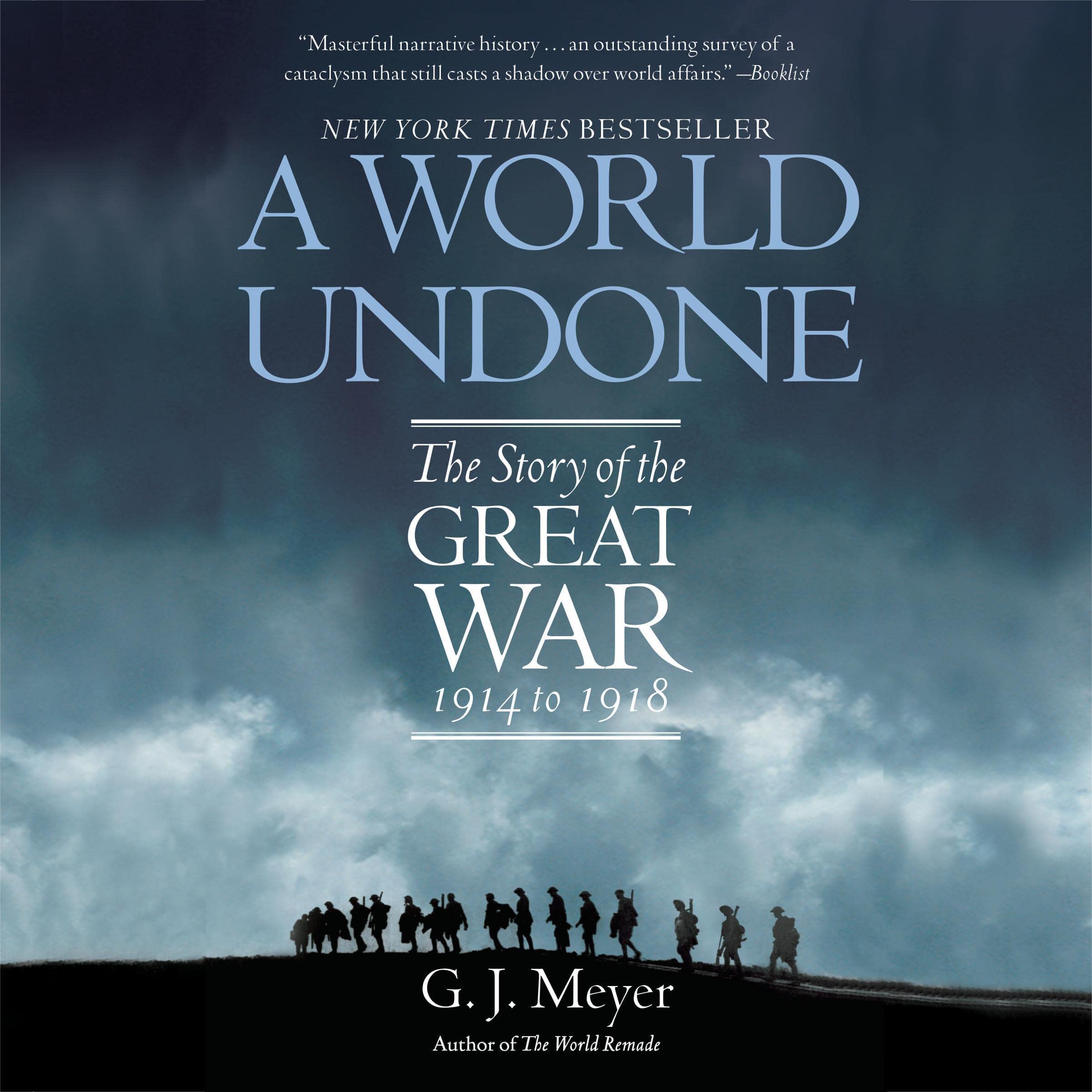 A World Undone: The Story of the Great War, 1914 to 1918