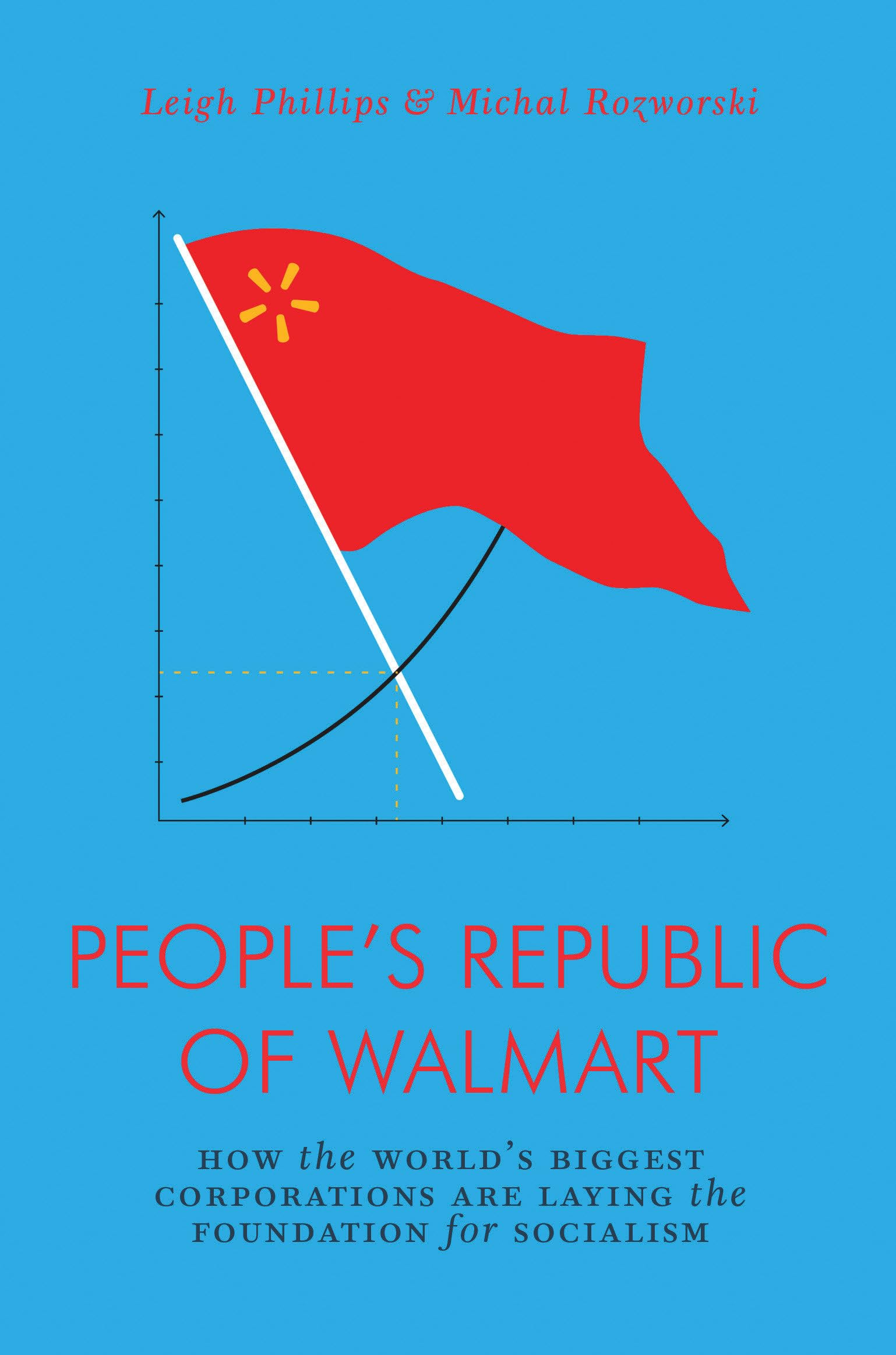 The People's Republic of Walmart: How the World's Biggest Corporations are Layin