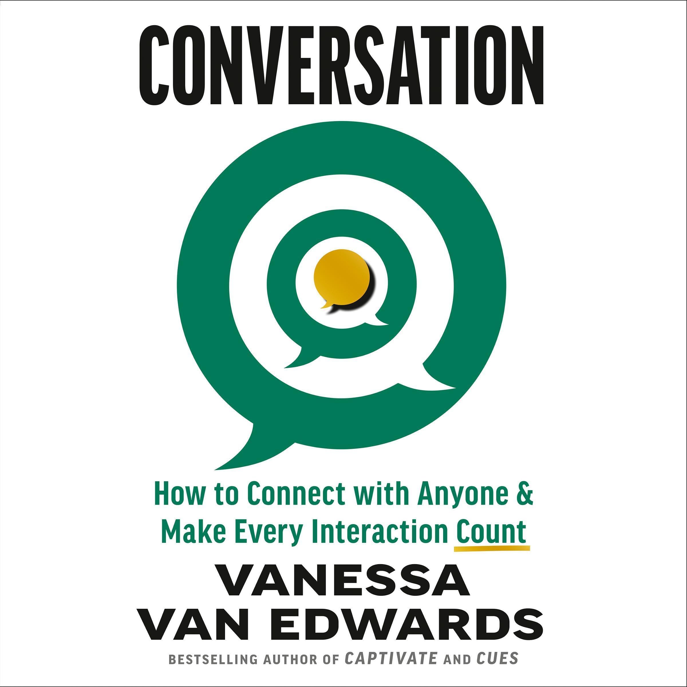 Conversation: How to Connect with Anyone & Make Every Interaction Count