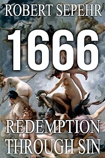 1666 Redemption Through Sin: Global Conspiracy in History, Religion, Politics and Finance