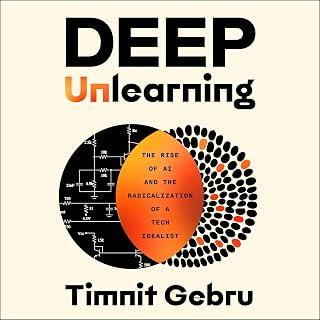 Deep Unlearning: The Rise of AI and the Radicalization of a Tech Idealist