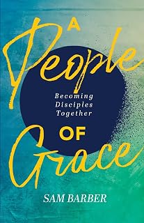 A People of Grace: Becoming Disciples Together