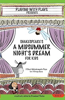 Shakespeare's A Midsummer Night's Dream for Kids: 3 Short Melodramatic Plays for 3 Group Sizes (1)