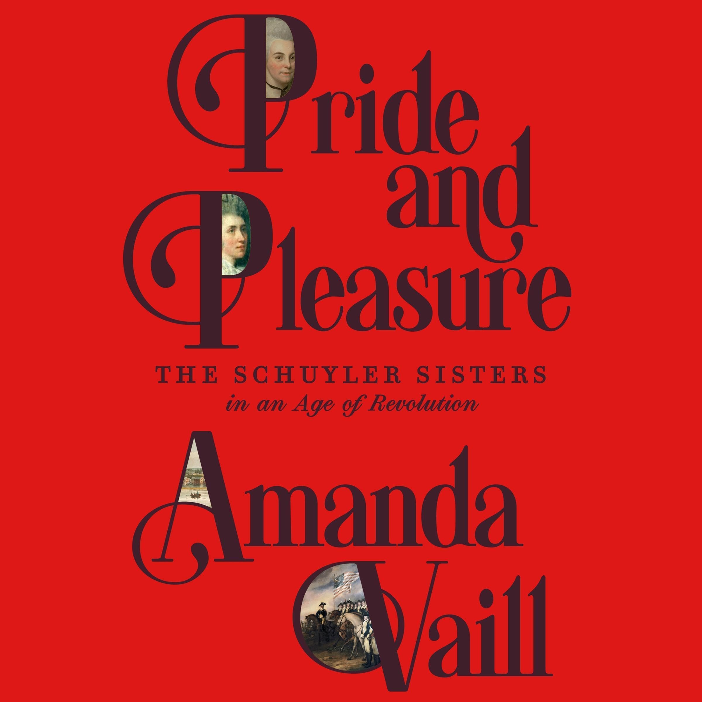 Pride and Pleasure: The Schuyler Sisters in an Age of Revolution
