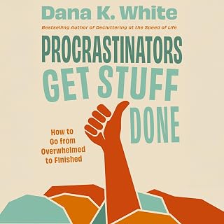 Procrastinators Get Stuff Done: How to Go from Overwhelmed to Finished