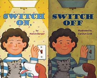 Switch On, Switch Off: A Fun Science Picture Book About Electricity with Hands-On Experiments for Kids (Ages 4-8) (Let's-Read-and-Find-Out Science 2)