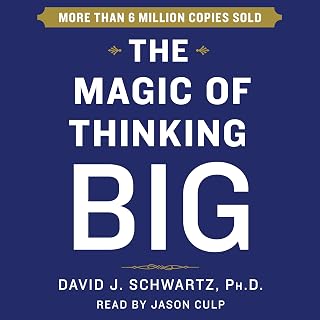 The Magic of Thinking Big