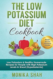 Low Potassium Diet Cookbook: 85 Low Potassium & Healthy Homemade Recipes for People with High Potassium Levels in Blood (Hyperkalemia) (Low Potassium Cookbooks For Renal Diet)