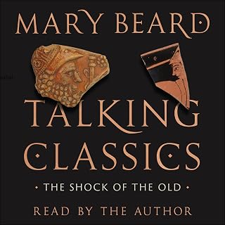 Talking Classics: The Shock of the Old