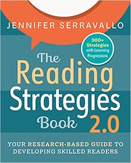 The Reading Strategies Book 2.0: Your Research-Based Guide to Developing Skilled Readers