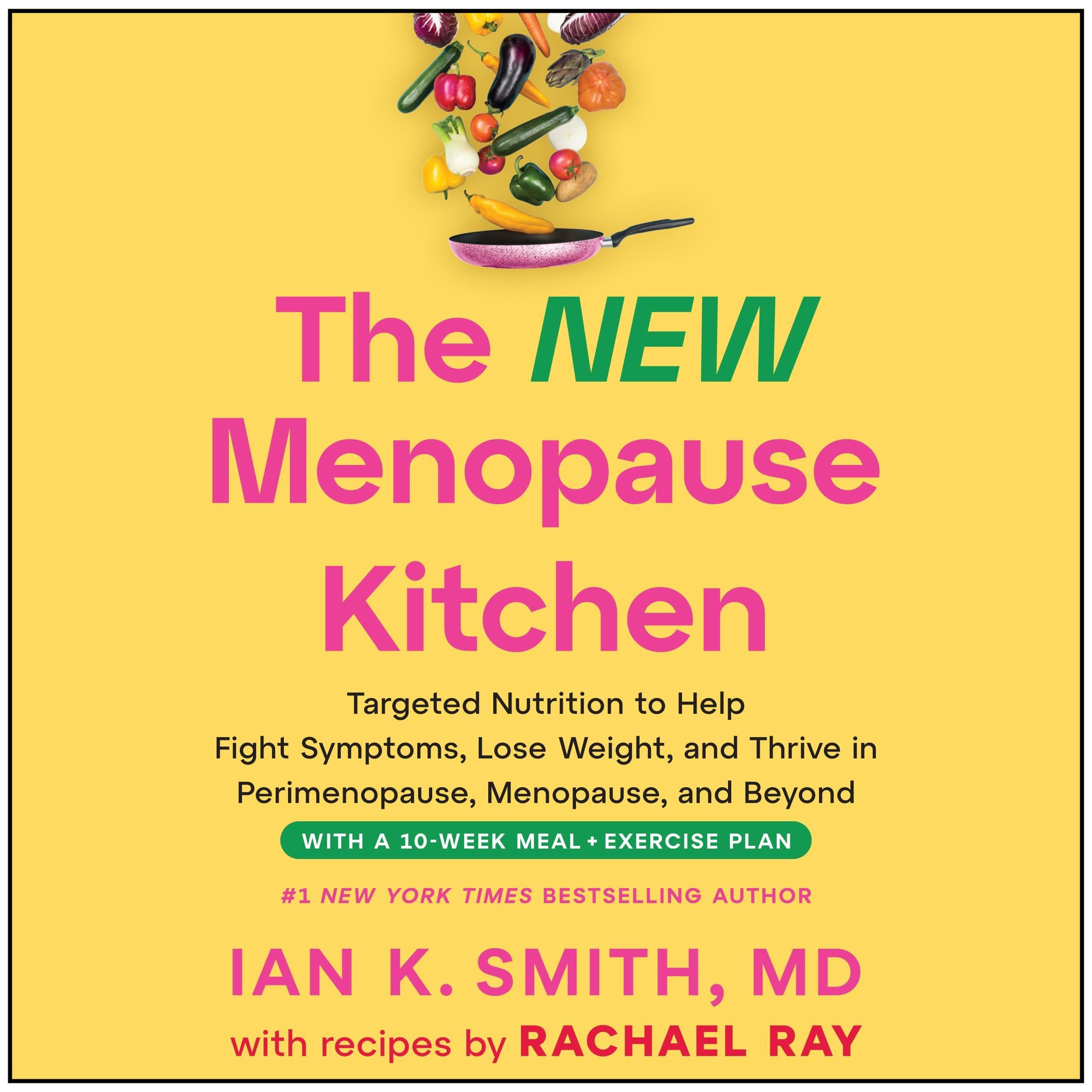 The New Menopause Kitchen: Targeted Nutrition to Help Fight Symptoms, Lose Weigh