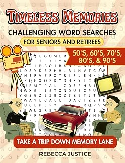 Timeless Memories, Challenging Word Searches for Seniors and Retirees: Take a Trip Down Memory Lane (TIMELESS MEMORIES WORD SEARCH)
