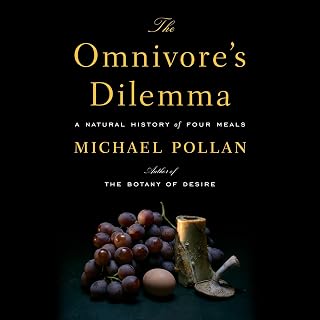 The Omnivore's Dilemma: A Natural History of Four Meals