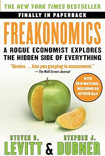 Freakonomics: A Rogue Economist Explores the Hidden Side of Everything