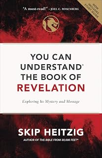 You Can Understand the Book of Revelation: Exploring Its Mystery and Message