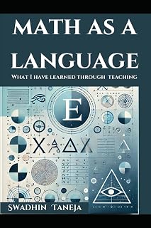 MATH AS A LANGUAGE: What I have learned through Teaching