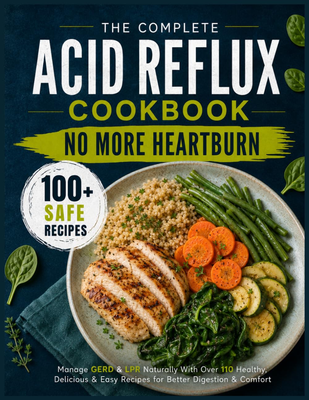 The Complete Acid Reflux Diet Cookbook: Manage GERD & LPR Naturally with Over 11