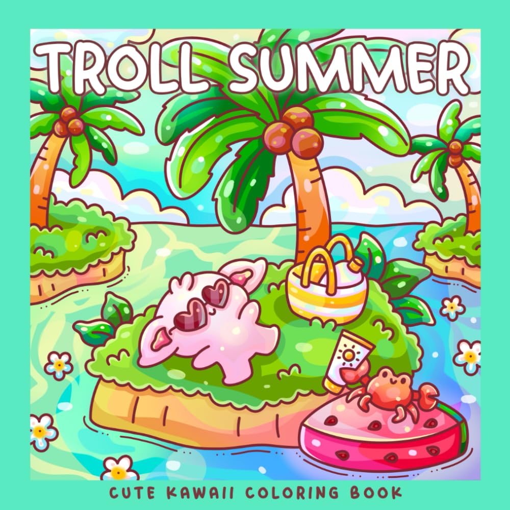 Troll Summer: A Kawaii Coloring Book of Tropical Adventures and Holiday Fun: 30 