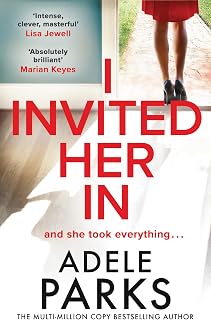 I Invited Her In: The gripping and addictive domestic psychological thriller from the Sunday Times Number One bestselling author of Our Beautiful Mess and Just Between Us