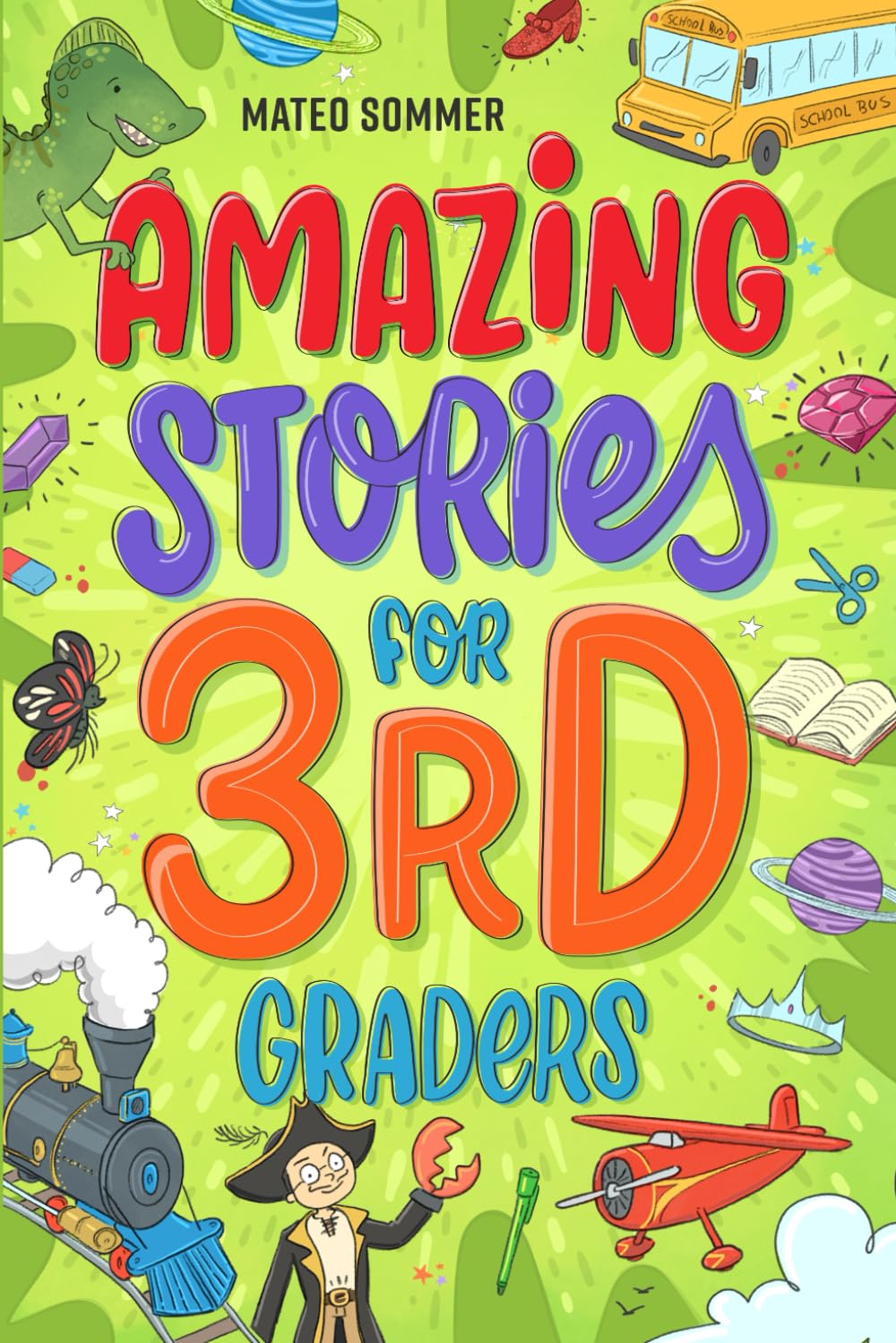 Amazing Stories for Third Graders: An Adventure-Filled 3rd Grade Reading Book wi
