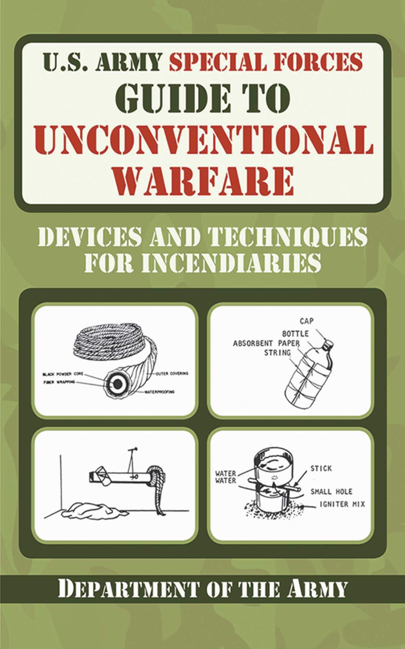 U.S. Army Special Forces Guide to Unconventional Warfare: Devices and Techniques