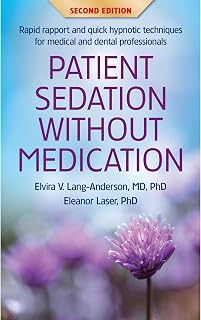Patient Sedation Without Medication.: Rapid rapport and quick hypnotic techniques for medical and dental professionals