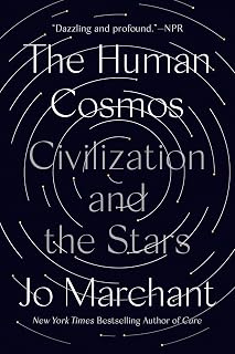 The Human Cosmos: Civilization and the Stars