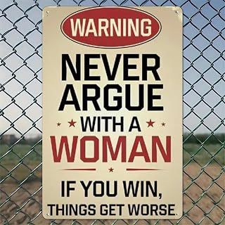 Warning Never Argue With A Woman Rustic Aluminum Wall Art and Tin Metal Sign - 8x12 Inch Vintage Indoor Outdoor Decor for Home, Office, Coffee, Patio and
