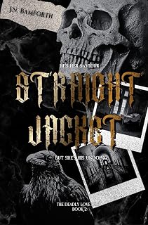 Straightjacket (Deadly Love Duet Book 2)