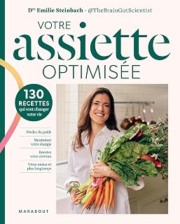 Votre assiette optimisée: 130 recettes qui vont changer votre vie
