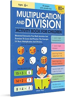 Multiplication and Division Activity Book For Children - 80+ Activities Inside: Illustrated Interactive Fun Math Activities and Exercises to Learn and Practice the Concepts of Basic Multiplication and Division
