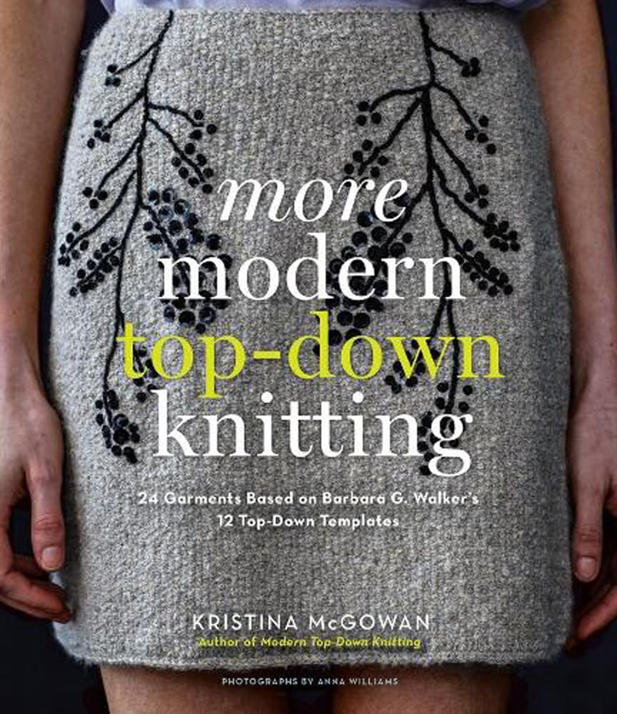 More Modern Top-Down Knitting: 24 Garments Based on Barbara G. Walker's 12 Top-D