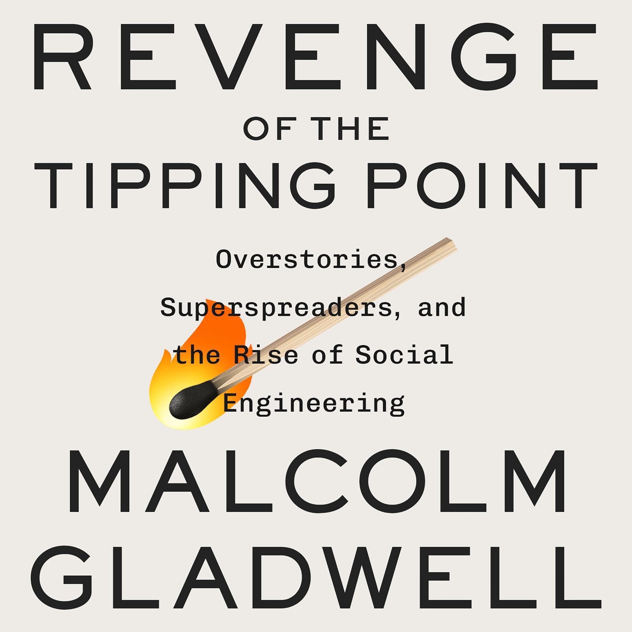 Revenge of the Tipping Point: Overstories, Superspreaders, and the Rise of Socia
