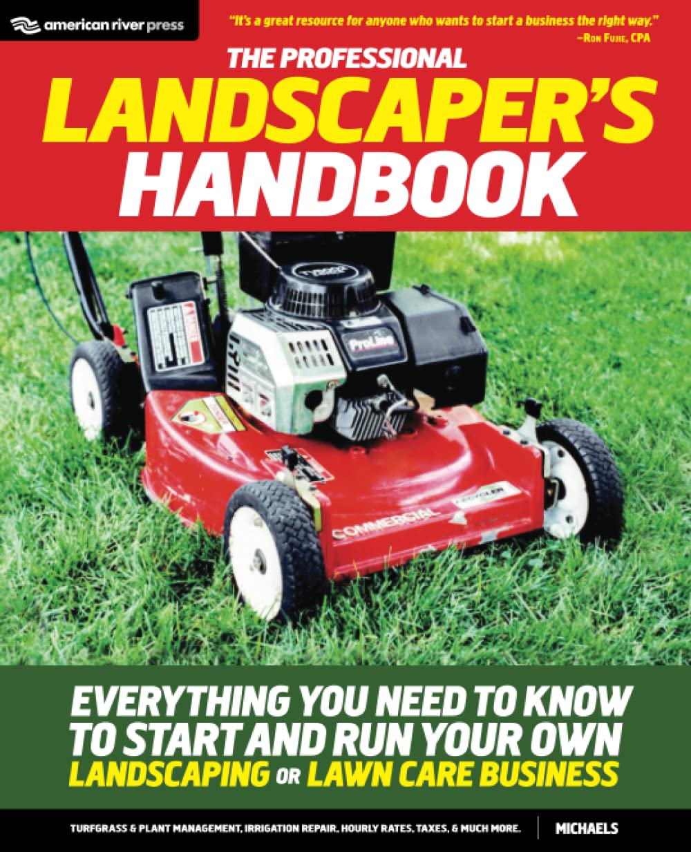 The Professional Landscaper's Handbook: Everything You Need to Know to Start and