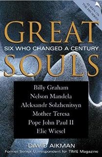 Great Souls: Six Who Changed a Century