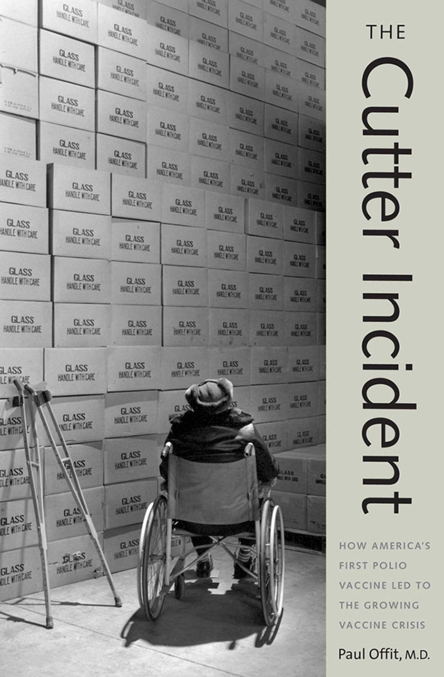 The Cutter Incident: How America's First Polio Vaccine Led to the Growing Vaccin