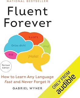 Fluent Forever (Revised Edition): How to Learn Any Language Fast and Never Forget It