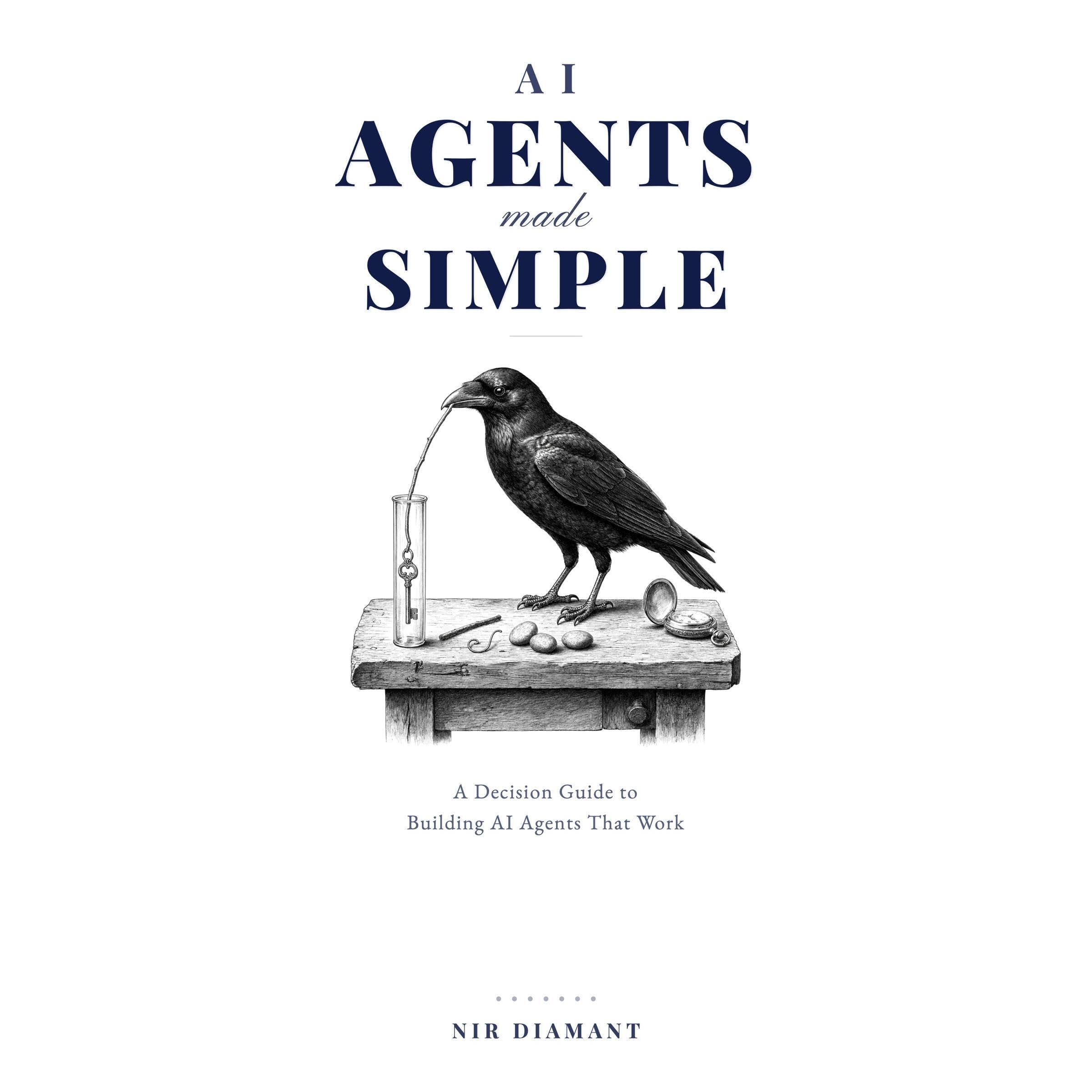 AI Agents Made Simple: A Decision Guide to Building AI Agents That Work