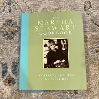 The Martha Stewart Cookbook: Collected Recipes for Every Day