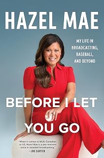 Before I Let You Go: My Life in Broadcasting, Baseball, and Beyond