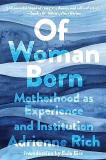 Of Woman Born: Motherhood as Experience and Institution